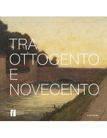 TRA OTTOCENTO E NOVECENTO